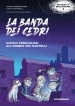 La banda dei cedri. Giochi pericolosi all'ombra dei castel