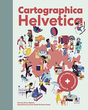 Cartographica Helvetica. A young explorer's atlas of Switz