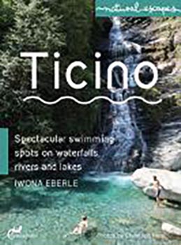 Ticino. Spectacular swimming spots and waterfalls, rivers