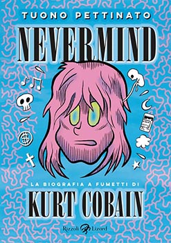 Nevermind. La biografia a fumetti di Kurt Cobain