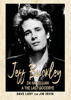 Jeff Buckley. Da Hallelujah a The last goodbye