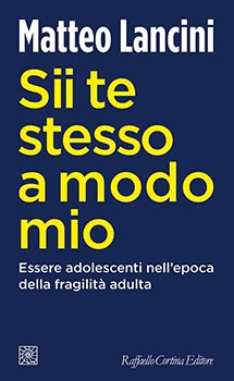 Sii te stesso a modo mio. Essere adolescenti nell'epoca