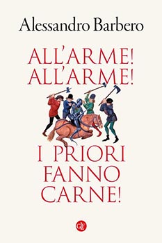 All'arme! All'arme! I priori fanno carne!