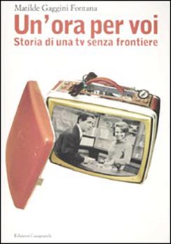 Un'ora per voi,storia di una tv senza frontiere