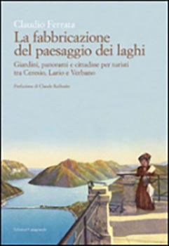 La fabbricazione del paesaggio dei laghi,giardini panorami