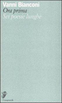 Ora prima sei poesie lunghe