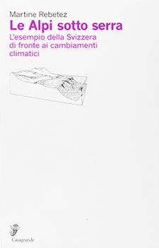 Le Alpi sotto serra L'esempio della Svizzera di fronte ai cambiamenti climatic