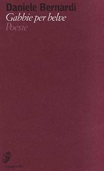 Gabbie per belve. Poesie