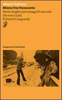 Milano fine Novecento. Storie, luoghi e personaggi di una