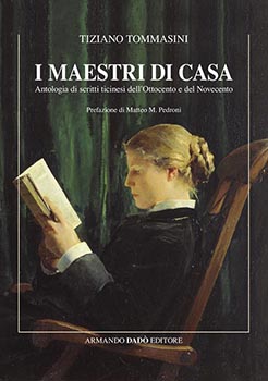 I maestri di casa. Antologia di scritti ticinesi