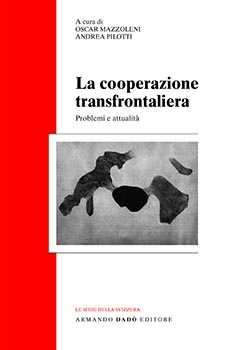 La cooperazione transfrontaliera. Problemi e attualita'