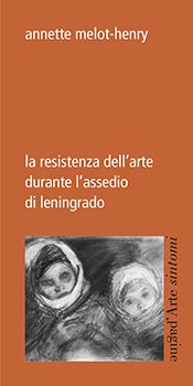 La resistenza dell'arte durante l'assedio di Leningrado