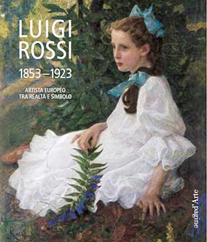 Luigi Rossi 1853-1923 Artista europeo tra realta' e simbol