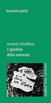 Armand Schulthess. Il giardino della memoria