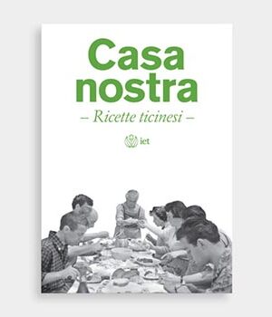 Casa nostra. Ricette ticinesi N.E.