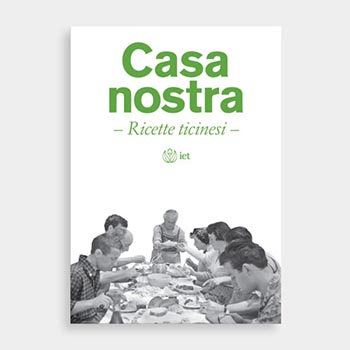 Casa nostra. Ricette ticinesi N.E.