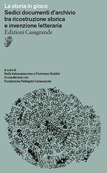La storia in gioco. Sedici documenti d'archivio tra ricost