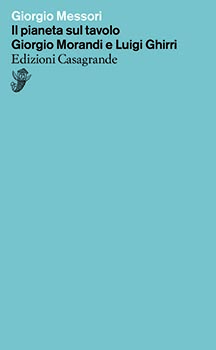 Il pianeta sul tavolo. Giorgio Morandi e Luigi Ghirri