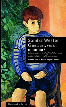 Guarirai,vero,mamma?Idee e fantasie degli adolescenti sull