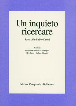 Un inquieto ricercare scritti offerti a Pio Caroni