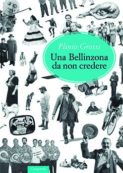 Una Bellinzona da non credere