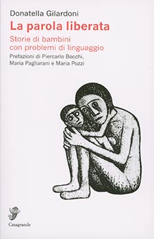 La parola liberata,storie di bambini con problemi di lingu