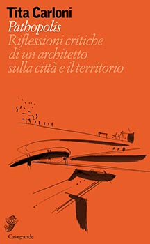 Pathopolis Riflessioni critiche di un architetto sulla citta'e il ter