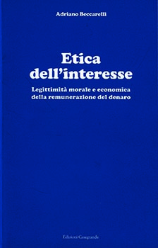 Etica dell'interesse,legittimita'morale e economica della