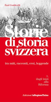 Storie di storia Svizzera tra miti,racconti eroi leggende