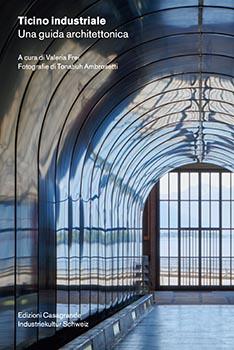 Ticino industriale. Una guida architettonica