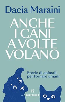 Anche i cani a volte volano. Storie di animali per tornare