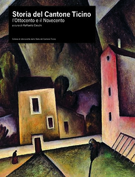 Storia del Cantone Ticino l'ottocento e il novecento