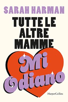Tutte le altre mamme mi odiano