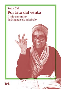 Portata dal vento. Il mio cammino da Mogadiscio ad Airolo