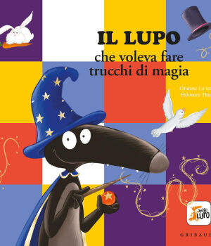 Il lupo che voleva fare trucchi di magia