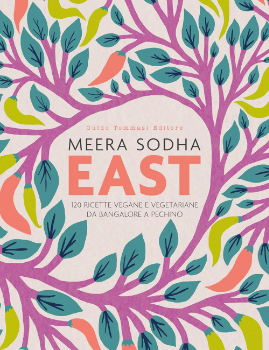 East. 120 ricette vegane e vegetariane da Bangalore a Pech
